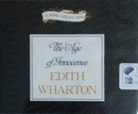 The Age of Innocence written by Edith Wharton performed by Dick Hill on CD (Unabridged)